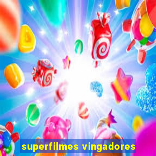 superfilmes vingadores